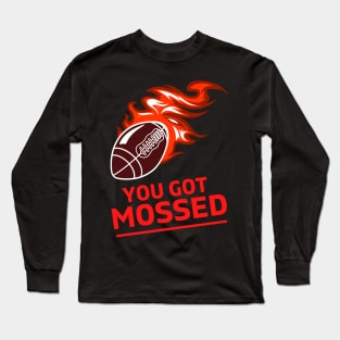 You Got Mossed - You Got Mossed Rugby Lover Funny- You Got Mossed Rugby Fire Ball Long Sleeve T-Shirt